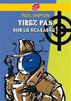 Couverture du livre « Tirez pas sur le scarabée ! » de Shipton-P aux éditions Livre De Poche Jeunesse