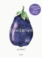 Couverture du livre « Flexitarien » de Pratt Jo aux éditions Hachette Pratique