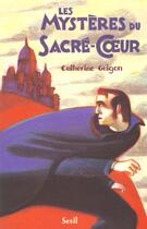 Couverture du livre « Les mysteres du sacre-coeur, t. 1 - les vignes de la republique » de Catherine Guigon aux éditions Seuil