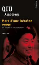 Couverture du livre « Mort d'une héroïne rouge » de Xiaolong Qiu aux éditions Points