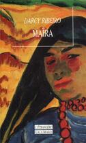 Couverture du livre « Maïra » de Darcy Ribeiro aux éditions Gallimard