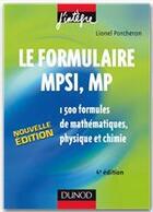 Couverture du livre « Le formulaire MPSI, MP ; 1500 formules de mathématiques, physique et chimie (4ème édition) » de Porcheron-L aux éditions Dunod