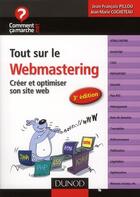 Couverture du livre « Tout sur le webmastering ; créer et optimiser son site web (3e édition) » de Jean-Marie Cocheteau et Jean-Francois Pillou aux éditions Dunod