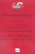 Couverture du livre « Philosophie politique » de Alain Renaut et Luc Ferry aux éditions Puf