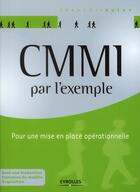 Couverture du livre « CMMI par l'exemple ; pour une mise en place opérationnelle » de Francois Dufay aux éditions Eyrolles