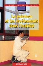 Couverture du livre « La Peinture Et Les Revetements Dans L'Habitat Cap » de Aufradet-D aux éditions Foucher
