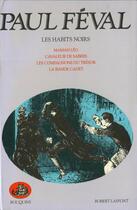 Couverture du livre « Les habits noirs t.2 » de Paul Feval aux éditions Bouquins