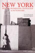 Couverture du livre « New York ; histoire, promenades, anthologie & dictionnaire » de Pauline Peretz aux éditions Bouquins