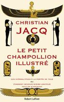 Couverture du livre « Le petit Champollion illustré » de Christian Jacq aux éditions Robert Laffont