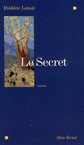 Couverture du livre « Le secret » de Frederic Lenoir aux éditions Albin Michel