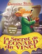 Couverture du livre « Geronimo Stilton Tome 91 : le secret de Léonard de Vinci » de Geronimo Stilton aux éditions Albin Michel