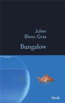Couverture du livre « Bungalow » de Julien Blanc-Gras aux éditions Stock