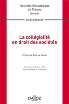 Couverture du livre « La collégialité en droit des sociétés » de Julien Delvallee aux éditions Dalloz