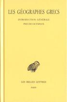 Couverture du livre « Tome I : Introduction générale. Pseudo-Scymnos. Circuit de la Terre » de Les Geographes Grecs aux éditions Belles Lettres