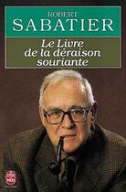 Couverture du livre « Le livre de la deraison souriante » de Robert Sabatier aux éditions Le Livre De Poche