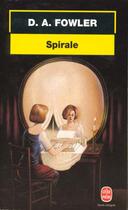 Couverture du livre « Spirale » de D.A. Fowler aux éditions Le Livre De Poche