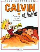 Couverture du livre « Calvin et Hobbes Tome 4 : debout, tas de nouilles ! » de Bill Watterson aux éditions Hors Collection