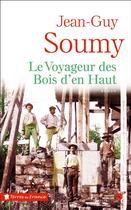 Couverture du livre « Le voyageur des bois d'en-haut » de Jean-Guy Soumy aux éditions Presses De La Cite