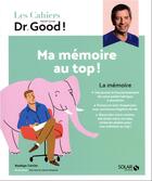 Couverture du livre « Les cahiers Dr. Good : ma mémoire au top ! » de Michel Cymes et Nadege Cartier aux éditions Solar