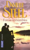 Couverture du livre « Forces irresistibles » de Danielle Steel aux éditions Pocket