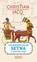 Couverture du livre « Les enquêtes de Setna Tome 4 ; le duel des mages » de Christian Jacq aux éditions Pocket
