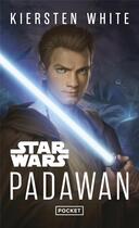 Couverture du livre « Star Wars : Padawan » de Kiersten White aux éditions Pocket