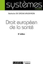 Couverture du livre « Droit européen de la santé (2e édition) » de Nathalie De Grove-Valdeyron aux éditions Lgdj