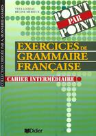 Couverture du livre « Point par point 2 niveau intermediaire - cahier d'exercices - exercices de grammaire francaise » de Regine Merieux aux éditions Didier