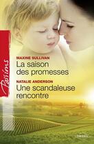 Couverture du livre « La saison des promesses ; une scandaleuse rencontre » de Maxine Sullivan et Natalie Anderson aux éditions Harlequin