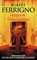 Couverture du livre « Feddayin ! » de Robert Ferrigno aux éditions J'ai Lu