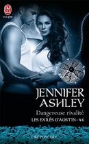 Couverture du livre « Les exilés d'Austin Tome 4.6 : dangereuse rivalité » de Jennifer Ashley aux éditions J'ai Lu