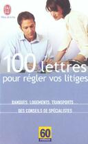 Couverture du livre « Cent lettres pour regler vos litiges - logo 