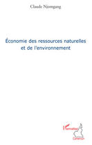 Couverture du livre « Économie des ressources naturelles et de l'environnement » de Claude Njomgang aux éditions Editions L'harmattan