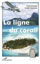 Couverture du livre « Ligne du Corail » de Fred Jouhaud et Andre Lhomme aux éditions Editions L'harmattan