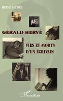 Couverture du livre « Gérald Hervé ; vies et morts d'un écrivain » de Herve Baudry aux éditions Editions L'harmattan