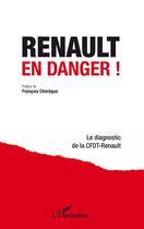 Couverture du livre « Renault en danger ! ; le diagnostic de la CFDT-Renault » de  aux éditions L'harmattan
