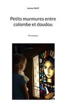 Couverture du livre « Petits murmures entre colombe et doudou » de Josiane Wolff aux éditions Books On Demand