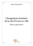 Couverture du livre « Changement statutaire de la cité d'Uvira en ville » de Espoir Namutahari aux éditions Edilivre