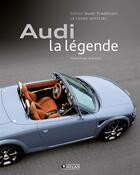 Couverture du livre « Audi ; la légende » de Matthias Kaluza aux éditions Atlas