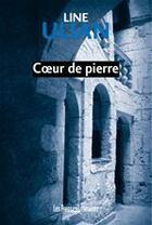 Couverture du livre « Coeur de pierre » de Line Ulian aux éditions Les Presses Littéraires