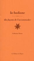 Couverture du livre « Dix façons de le préparer : la badiane » de Catherine Thenes aux éditions Les Editions De L'epure