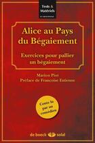 Couverture du livre « Alice au pays du begaiement ; exercices pour pallier un begaiement » de Marion Piot aux éditions Solal