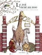 Couverture du livre « Le roi vient au zoo » de Cordula Sophie Matzner et Raffaela Schobitz aux éditions Mineditions