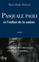 Couverture du livre « Pasquale Paoli et l'enfant de la nation » de Marie-Paule Dolovici aux éditions Bord De L'eau