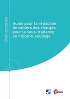 Couverture du livre « Guide pour la rédaction de cahiers des charges pour la sous-traitance en mécano-soudage » de Laurent Jubin et Olivier Cheminat aux éditions Cetim