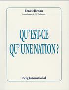 Couverture du livre « Qu'est-ce qu'une nation ? - introduction de gil delannoi. » de Ernest Renan aux éditions Berg International