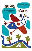 Couverture du livre « Haïkus d'ailes » de Dominique Chipot et Patrick Bonjour aux éditions Pippa