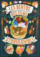 Couverture du livre « Les bentos des films du studio Ghibli » de Barbara Rossi aux éditions Ynnis