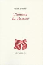 Couverture du livre « L' homme du désastre » de Christian Bobin aux éditions Fata Morgana
