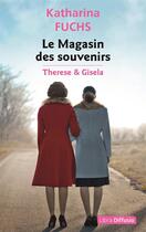 Couverture du livre « Le Magasin des souvenirs : Thérèse et Gisela » de Katharina Fuchs aux éditions Libra Diffusio